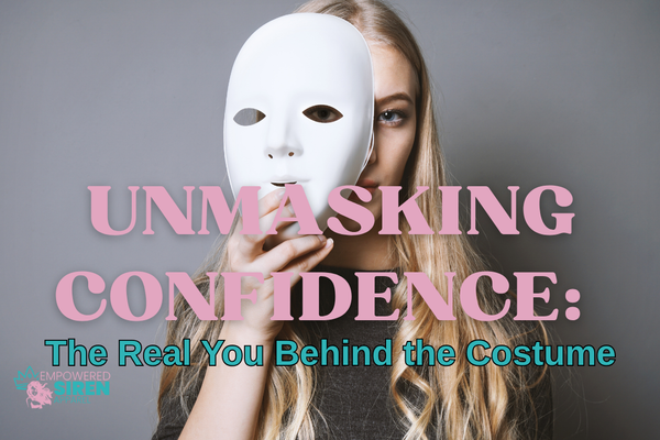 Unmasking Confidence: The Real You Behind the Costume