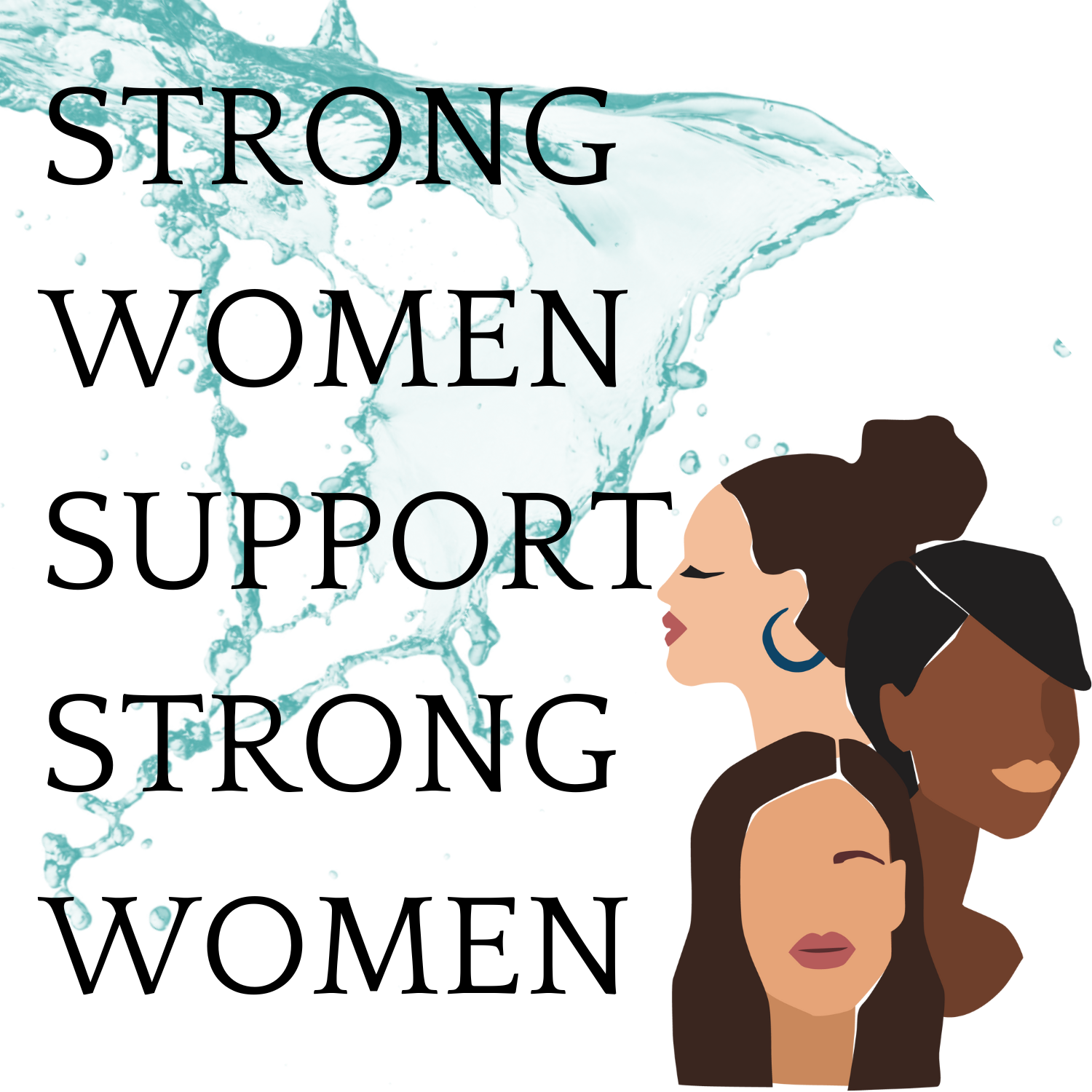 Strong Women Support Strong Women Empowered Siren Apparel